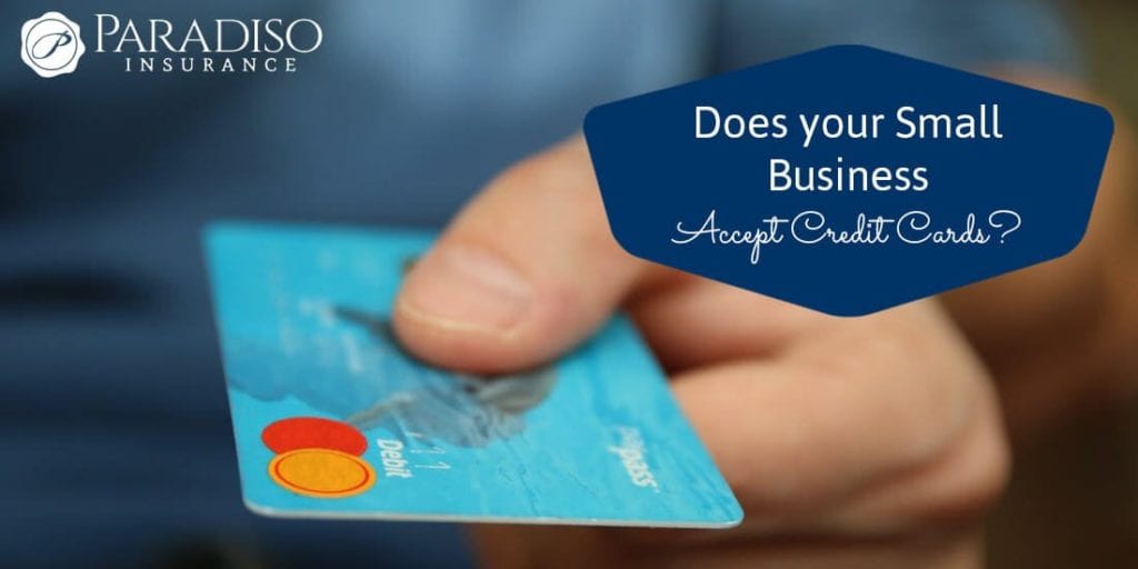 The Risks And Benefits Of Accepting Credit Cards Paradiso Insurance