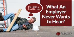 Read more about the article I’ve Fallen and I Can’t Get Up- What an Employer Never Wants to Hear
