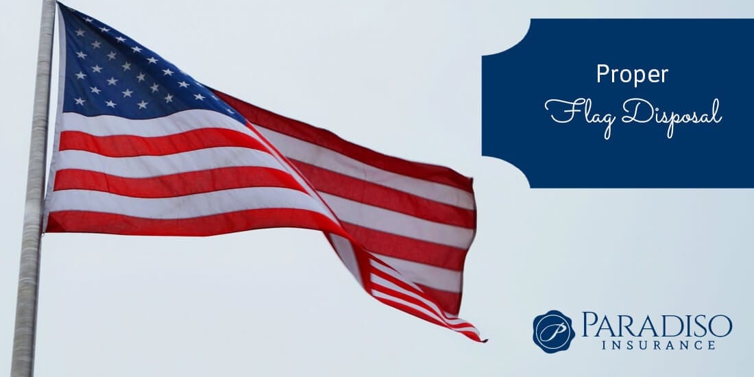 Proper Flag Disposal Paradiso Insurance