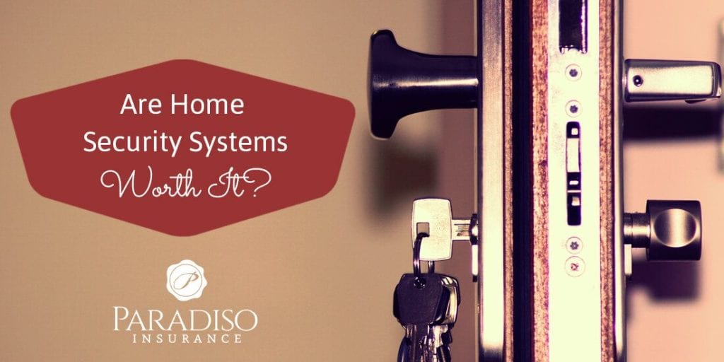 Are Home Security Systems Worth It? Paradiso Insurance