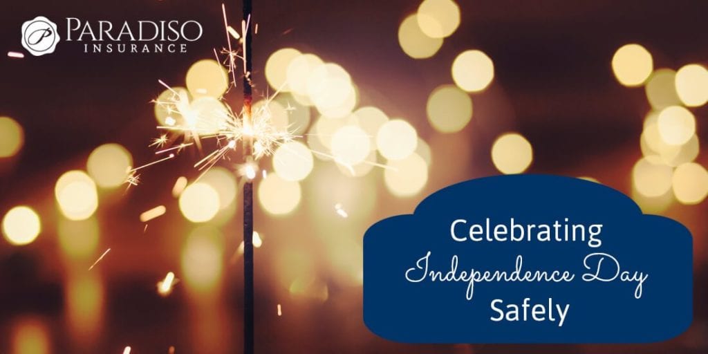 Celebrating Independence Day Safely Paradiso Insurance