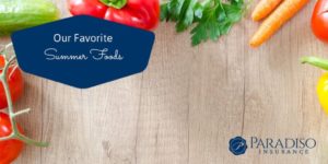 Read more about the article Paradiso Insurance’s Favorite Summer Foods