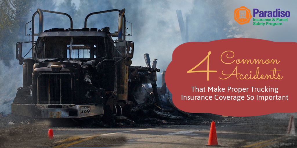 Four Common Accidents That Make Proper Trucking Insurance Coverage So