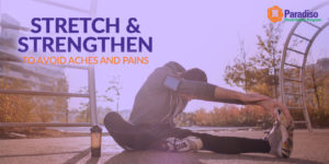 Read more about the article Stretch and Strengthen to Avoid Aches And Pains