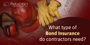 Read more about the article What Type of Bond Insurance Do Contractors Need?