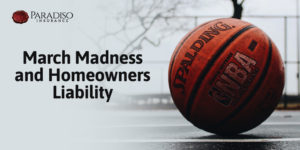 Read more about the article March Madness & The Right Homeowners Liability