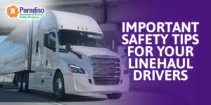 Read more about the article Important Safety Tips for Your Linehaul Drivers
