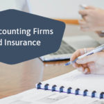<strong>The Reasons why Accounting Firms Need Insurance Coverage</strong>