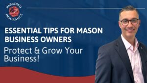 Read more about the article Essential Tips for Mason Business Owners: Protect & Grow Your Business!