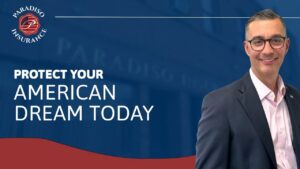 Read more about the article Protect Your American Dream Today | Paradiso Insurance